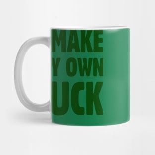 I Make My Own Luck Mug